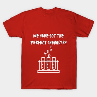 Perfect Chemistry Happy Valentine’s Day Design T-Shirt